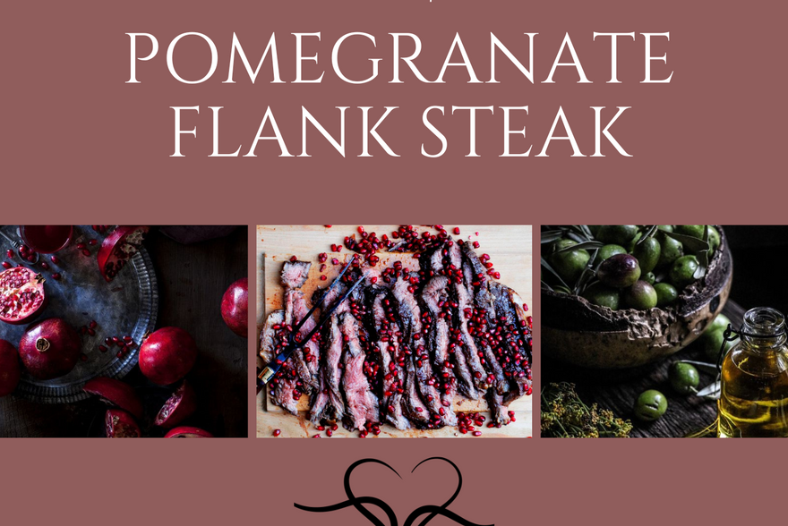 Steak Your Claim on Love with This Seductive Pomegranate Flank Steak Recipe